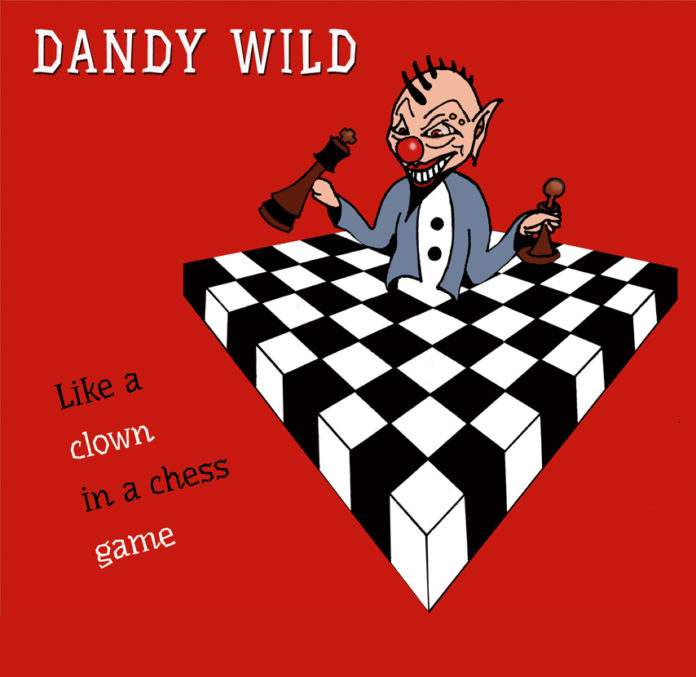 Dandy Wild - Like a clown in a chess game