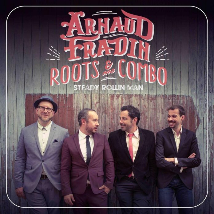 Arnaud Fradin & his Roots Combo - Steady rollin' man