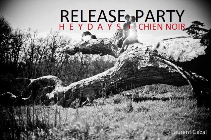 Heydays, release party (+ Chien Noir)
