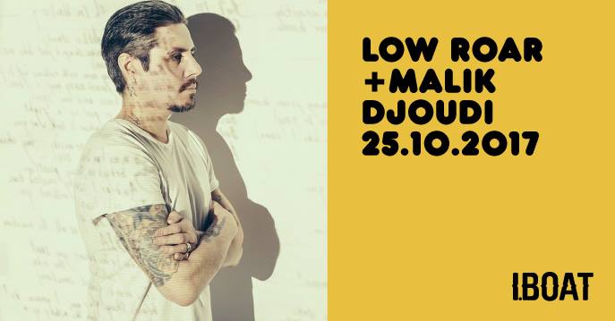 Low Roar + Malik Djoudi à l'Iboat