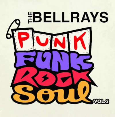 The Bellrays - Punk Funk Rock Soul vol. 2