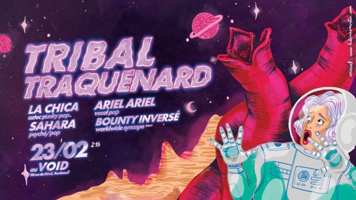 Tribal Traquenard: La Chica, Sahara, Ariel Ariel au Void