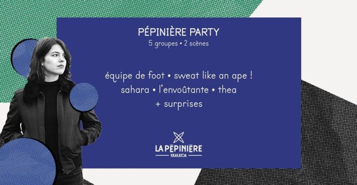 Pépinière Party 2018 du Krakatoa