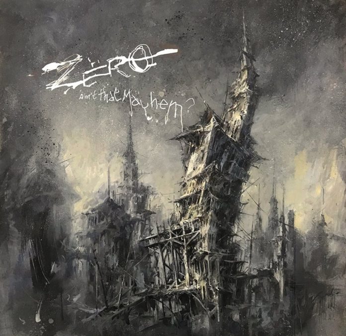 Zëro - Ain't that mayhem?