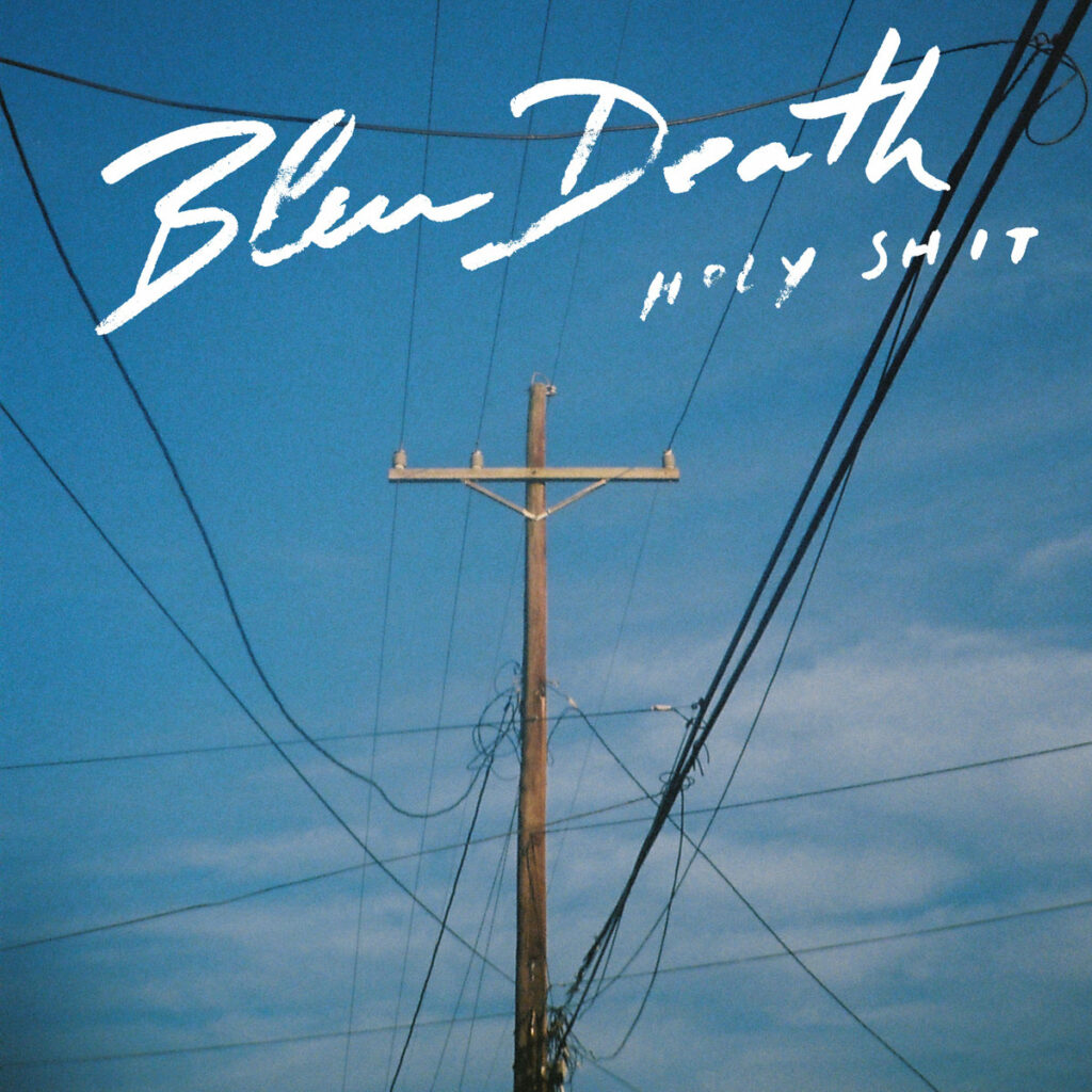 Bleu Death « Holy Shit » (Autoproduit, 30 septembre 2025)