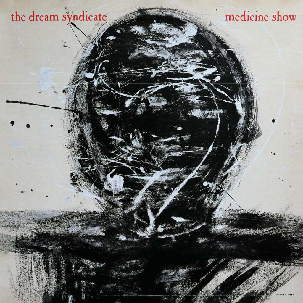 The Dream Syndicate « Medicine Show (40th Anniversary Expanded Edition) » (Down There Records/Fire Records, 17 octobre 2025)