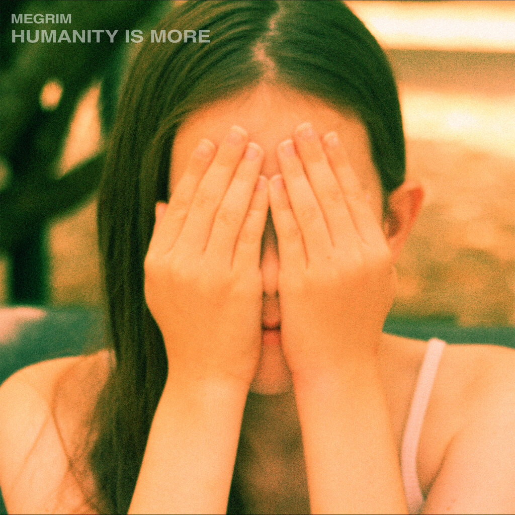 MEGRIM « Humanity is more » (les disques Normal, 12 décembre 2025)