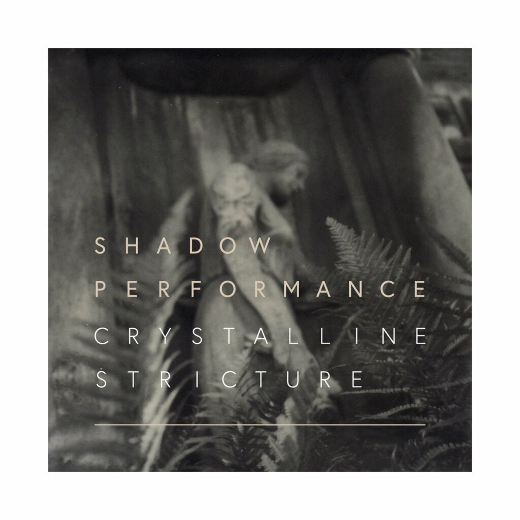 Crystalline Stricture « Shadow Performance » (TONN RECORDINGS, 22 janvier 2026)