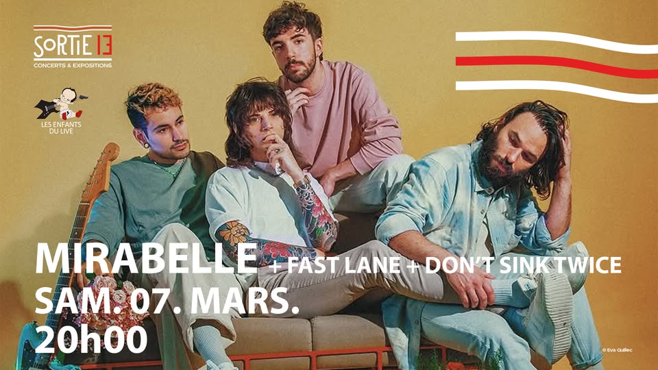Bad Escale à Sortie 13: Mirabelle + Fast Lane + Don’t Sink Twice