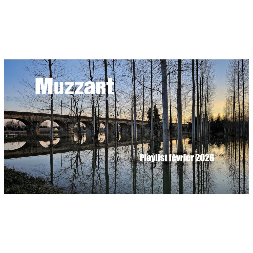 Playlist Muzzart #79 : février 2026