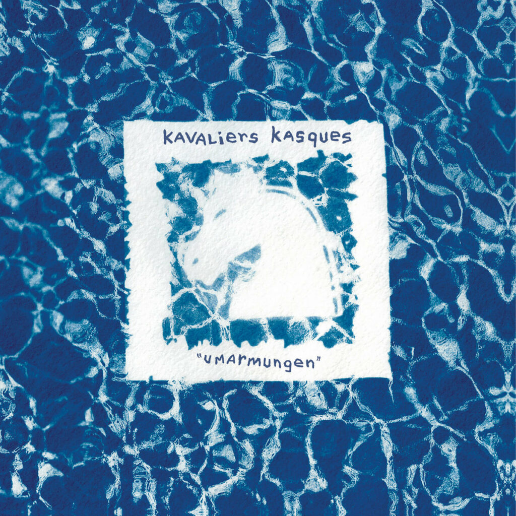 Kavaliers Kasques « Umarmungen » (Coeur sur toi/KK Records, 26 septembre 2026)