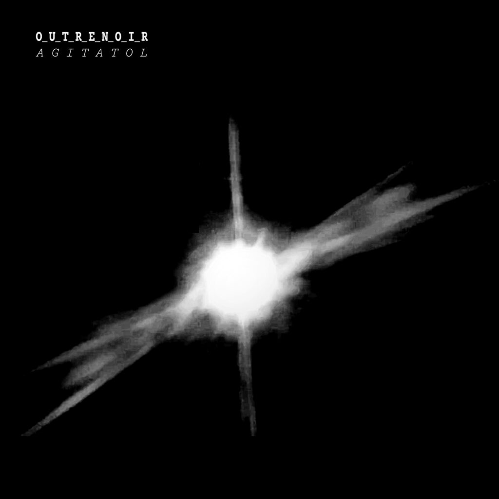 O_U_T_R_E_N_O_I_R « Agitatol » (Hublotone, 9 octobre 2026)