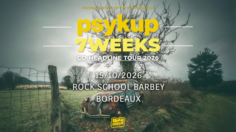 Gagnez vos places pour concert de Psykup + 7 Week à la Rock School BARBEY